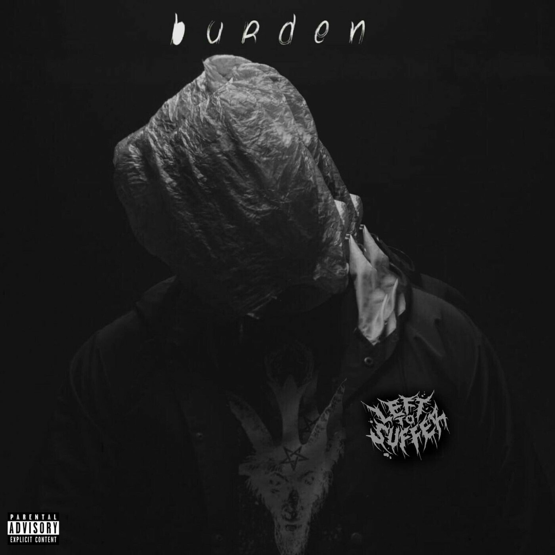 Left to Suffer - Burden (feat. CJ McCreery) [single] (2019)